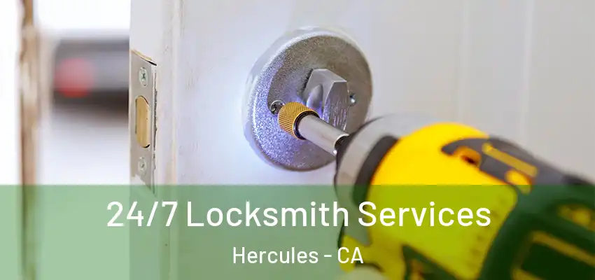 24/7 Locksmith Services Hercules - CA