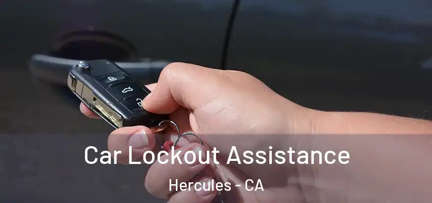 Car Lockout Assistance Hercules - CA
