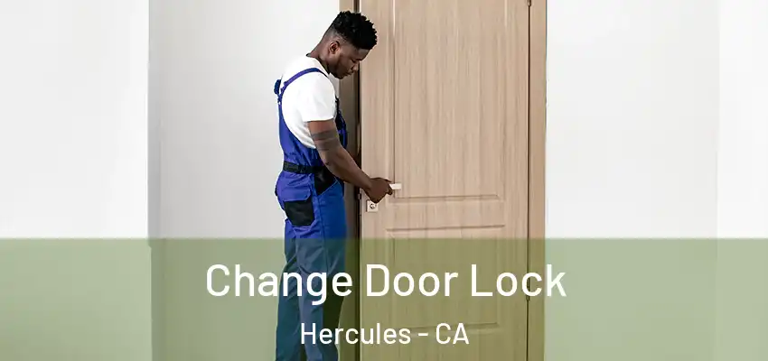  Change Door Lock Hercules - CA