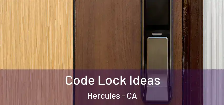  Code Lock Ideas Hercules - CA