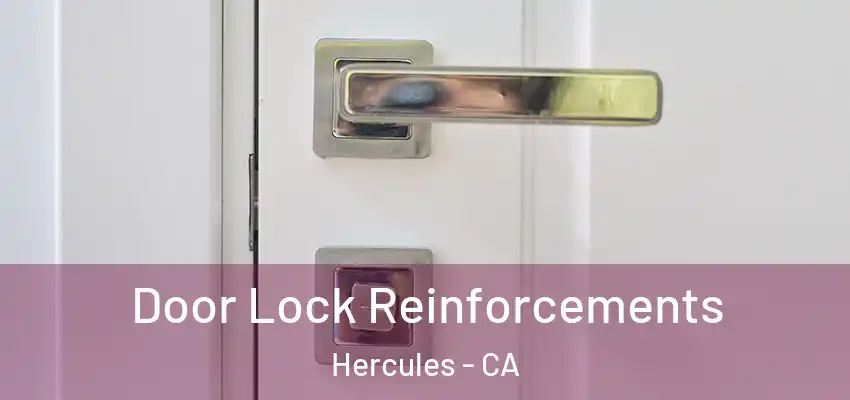  Door Lock Reinforcements Hercules - CA