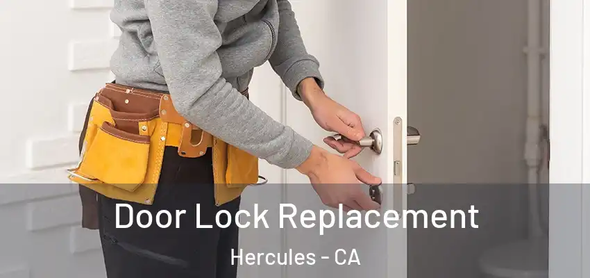Door Lock Replacement Hercules - CA