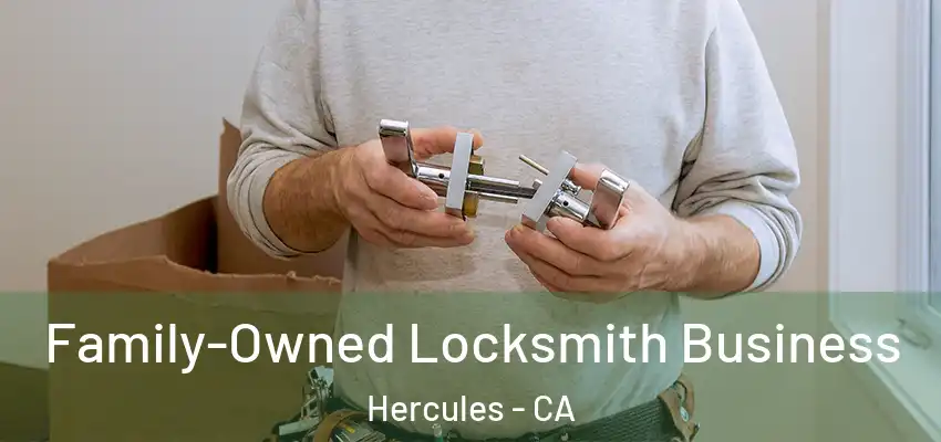  Family-Owned Locksmith Business Hercules - CA