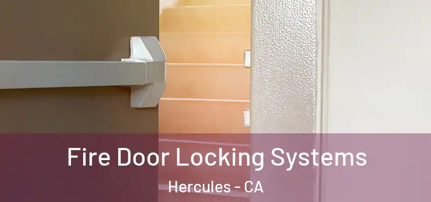  Fire Door Locking Systems Hercules - CA
