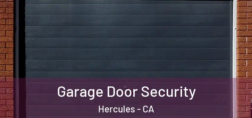 Garage Door Security Hercules - CA