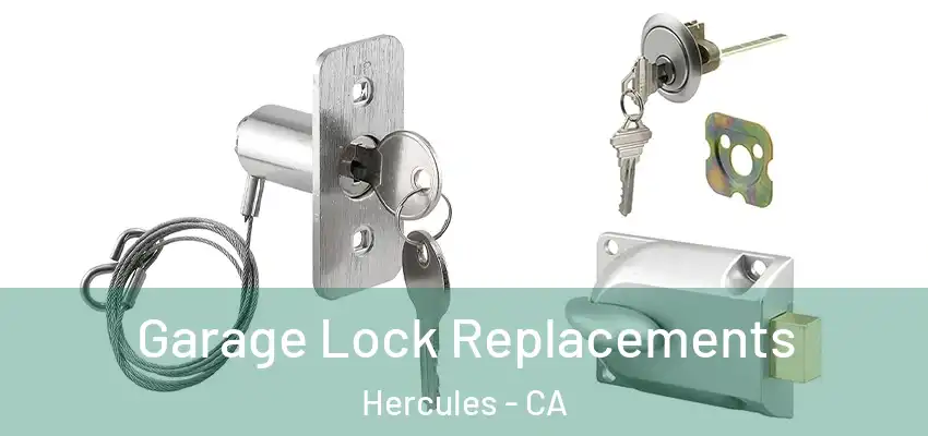 Garage Lock Replacements Hercules - CA