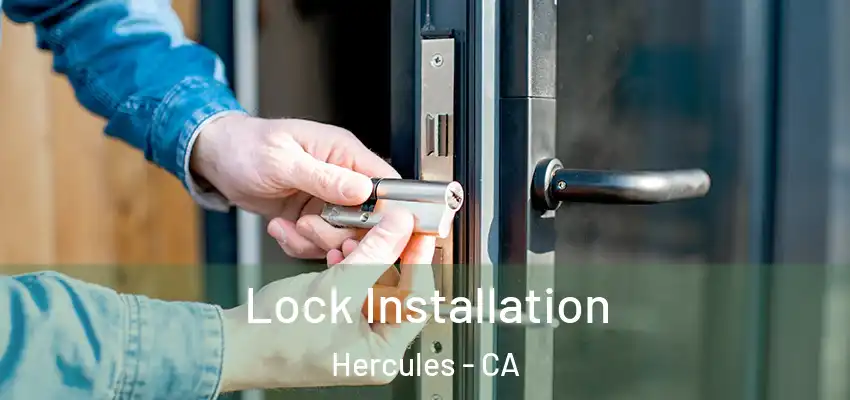  Lock Installation Hercules - CA