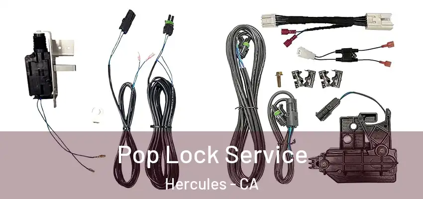  Pop Lock Service Hercules - CA