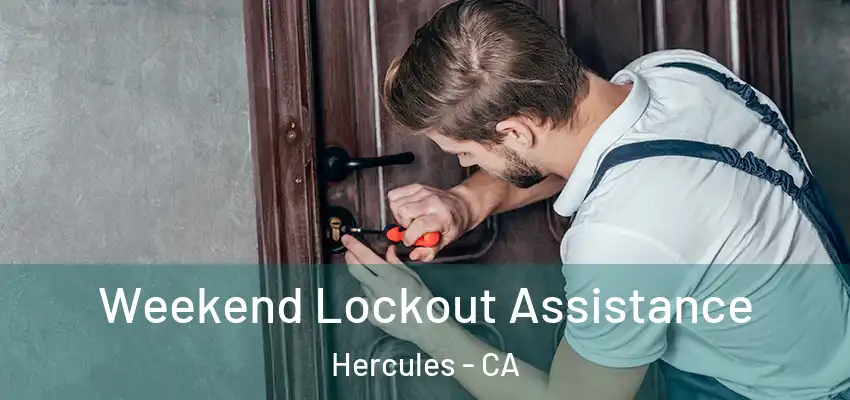  Weekend Lockout Assistance Hercules - CA